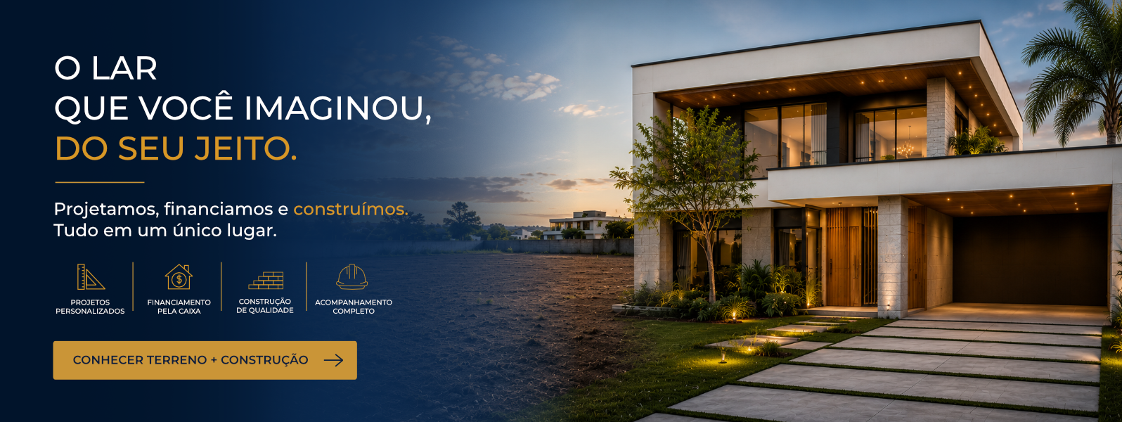 Terreno + Construção - O lar que você imaginou com a Le Mans Construtora