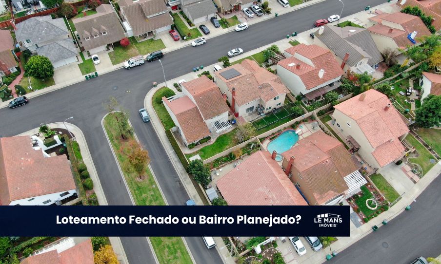 Bairro Planejado vs. Loteamento Fechado: Onde construir o seu futuro?