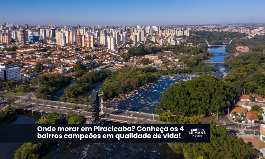 Os 4 Melhores Bairros para se Morar em Piracicaba