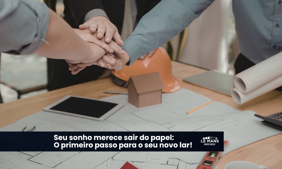Como tirar o sonho da casa própria do papel em 2026