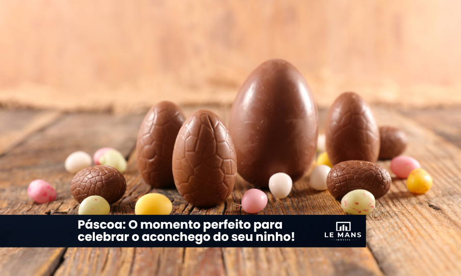 Páscoa: Celebrando a Renovação e o Conchego do seu Lar
