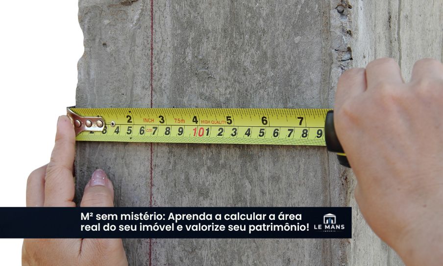 M² sem erro: O guia definitivo para calcular a metragem do seu imóvel