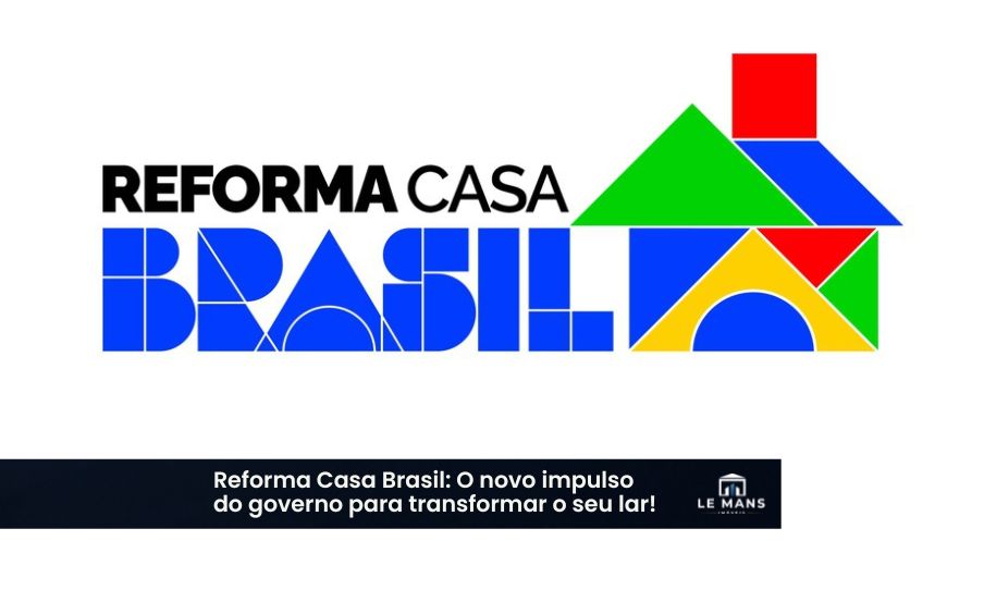 Reforma Casa Brasil: Novas regras ampliam o crédito para você renovar seu imóvel