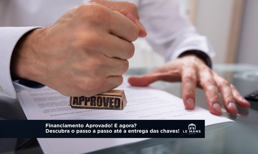 Financiamento aprovado! Conheça as próximas etapas até a conquista da sua chave
