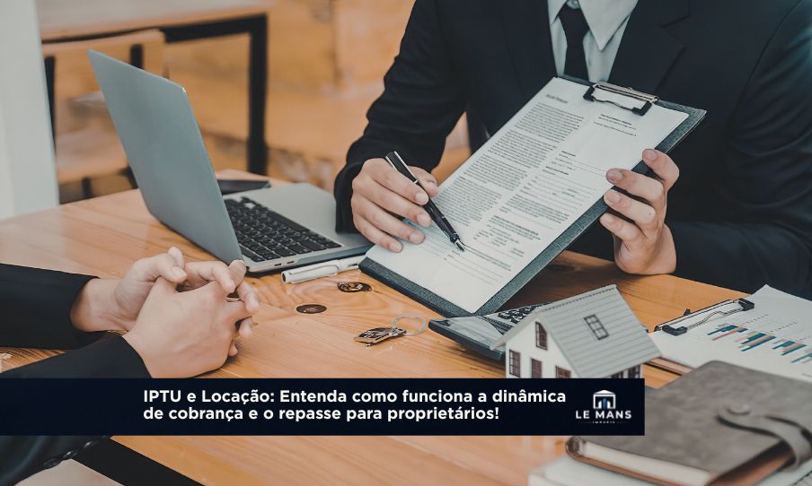 IPTU na Locação: Entenda a dinâmica de cobrança e o repasse para o proprietário