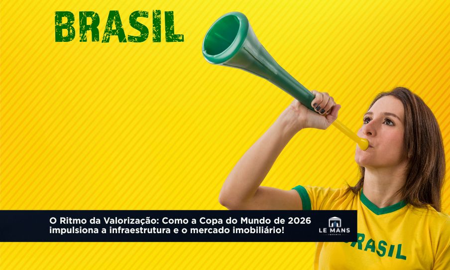 Copa do Mundo e Mercado Imobiliário: Como o maior evento do planeta influencia a valorização e a busca por novos lares
