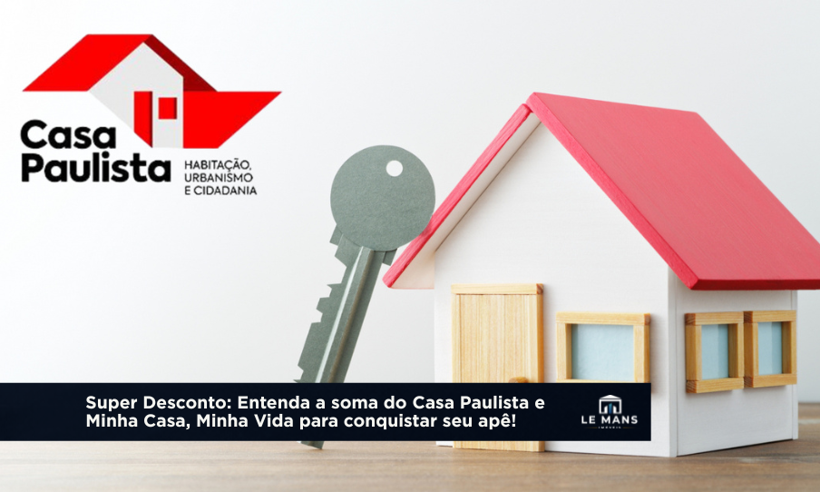 Até R$ 71 mil de desconto: Como funciona o Programa Casa Paulista e a unificação de subsídios