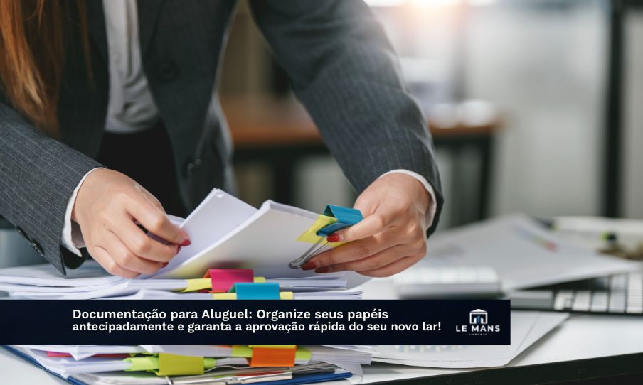 Vai alugar um imóvel? Descubra a lista de documentos essenciais para acelerar sua aprovação