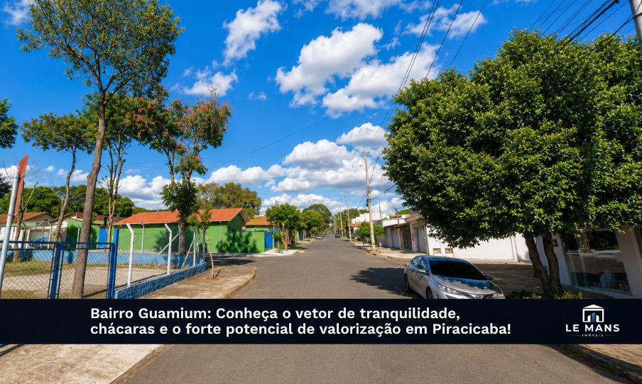 Conheça o bairro Guamium: O refúgio verde que se consolidou como uma grande oportunidade imobiliária em Piracicaba