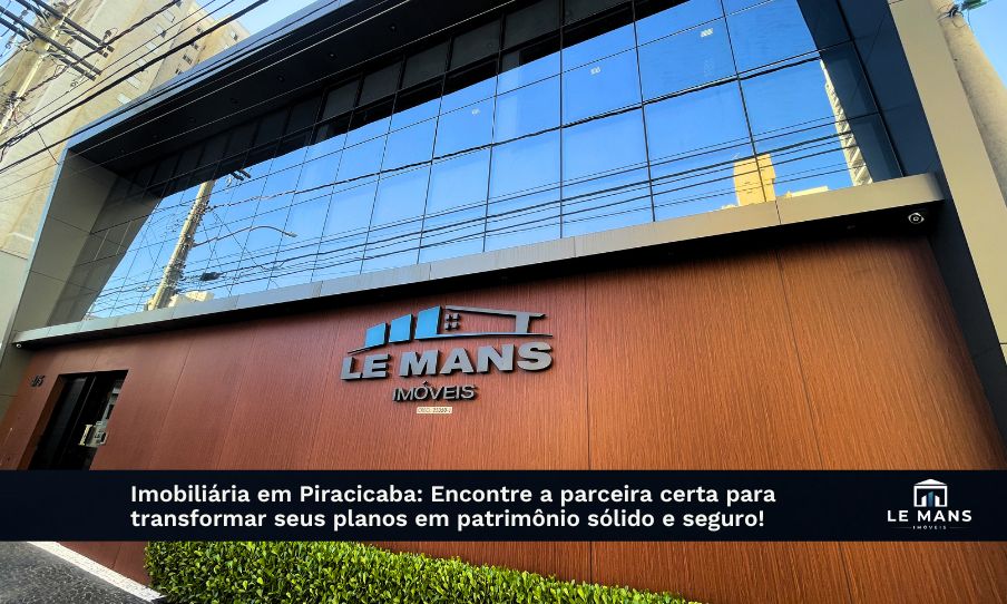 Imobiliária em Piracicaba: Como escolher a parceira ideal para comprar, vender ou alugar com segurança absoluta