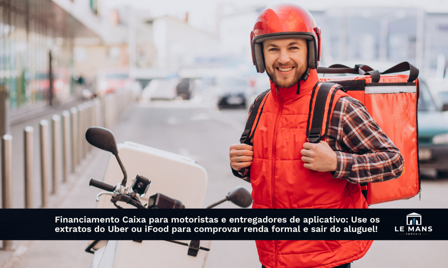Novidade na Caixa: Motoristas e entregadores de aplicativo já podem comprovar renda formal e financiar o imóvel próprio