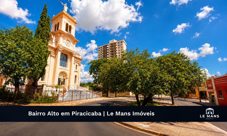 Bairro Alto em Piracicaba: Tradição, Valorização e os Melhores Imóveis da Região