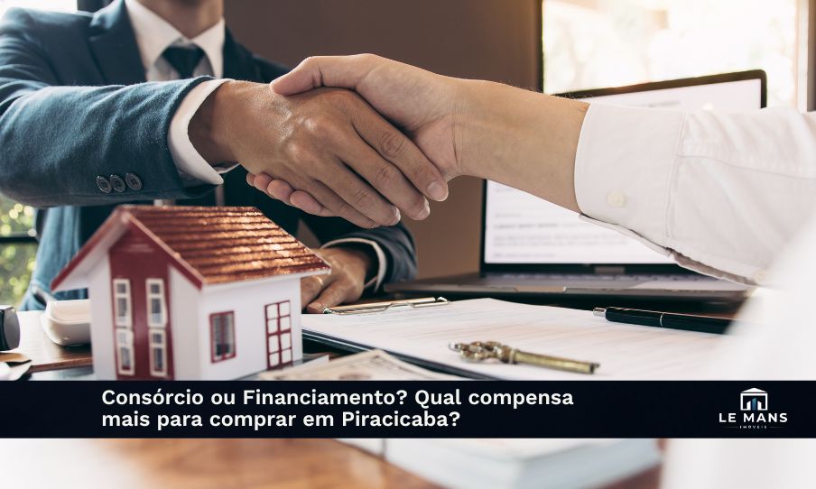 Consórcio Imobiliário ou Financiamento: Qual Compensa Mais para Comprar em Piracicaba?